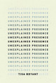 Unexplained Presence Tisa Bryant 9798891060050
