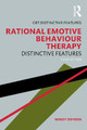 Rational Emotive Behaviour Therapy: Distinctive Features by Windy Dryden