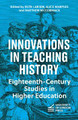 Innovations in Teaching History: Eighteenth-Century Studies in Higher Education Ruth Larsen 9781908590619