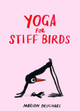 Yoga for Stiff Birds by Marion Deuchars