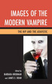 Images of the Modern Vampire: The Hip and the Atavistic by Barbara Brodman 9781611478549