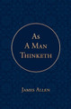 As a Man Thinketh by James Allen 9781646723195