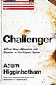 Challenger: A True Story of Heroism and Disaster on the Edge of Space by Adam Higginbotham 9781982176617