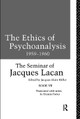 The Ethics of Psychoanalysis 1959-1960: The Seminar of Jacques Lacan by Jacques Lacan