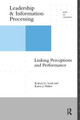 Leadership and Information Processing: Linking Perceptions and Performance by Robert G. Lord