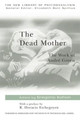 The Dead Mother: The Work of Andre Green by Gregorio Kohon