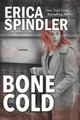 Bone Cold by Erica Spindler 9781944323264