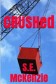 Crushed by S E McKenzie 9781928069591