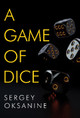 A Game of Dice by Sergey Oksanine 9781788309769