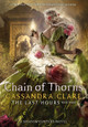 The Last Hours: Chain of Thorns by Cassandra Clare