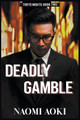 Deadly Gamble by Naomi Aoki 9798201844622