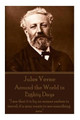 Jules Verne - Around the World in Eighty Days: "i See That It Is by No Means Useless to Travel, If a Man Wants to See Something New" by Jules Verne 9781785432125