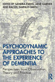 Psychodynamic Approaches to the Experience of Dementia: Perspectives from Observation, Theory and Practice Sandra Evans 9780415786652