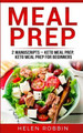 Meal Prep: 2 Manuscripts - Keto Meal Prep, Keto Meal Prep for Beginners by Helen Robbins 9781801446105