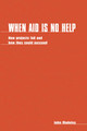 When Aid is No Help: How projects fail, and how they could succeed by John Madeley 9781853390777