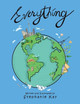Everything! by Stephanie Kay 9798765239872