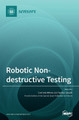 Robotic Non-destructive Testing by Carmelo Mineo 9783036565293