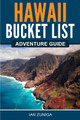 Hawaii Bucket List Adventure Guide by Ian Zuniga 9781957590028