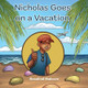 Nicholas Goes on a Vacation by Rosalind Mulcare 9781777852054