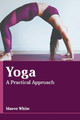 Yoga: A Practical Approach by Maeve White 9781639895748