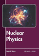 Nuclear Physics by Leonel Ware 9781641721103