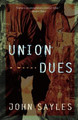 Union Dues by John Sayles 9781560257301
