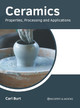 Ceramics: Properties, Processing and Applications by Carl Burt 9781639870998