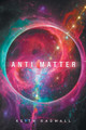 Anti Matter by Keith Radmall 9781963050004