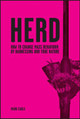Herd: How to Change Mass Behaviour by Harnessing Our True Nature Mark Earls (Brighton, UK) 9780470060360
