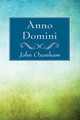 Anno Domini by John Oxenham 9781725296831