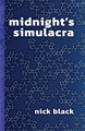 midnight's simulacra by Nick Black 9798989523610