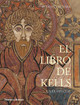 El Libro de Kells: Guia Oficial by Bernard Meehan