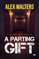 A Parting Gift by Alex Walters 9781504076678