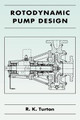 Rotodynamic Pump Design by R. K. Turton