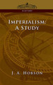 Imperialism: A Study by J a Hobson 9781596052505