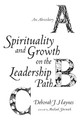 Spirituality and Growth on the Leadership Path by Deborah J Haynes 9781498264044