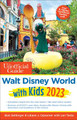 The Unofficial Guide to Walt Disney World with Kids 2023 by Bob Sehlinger