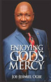 Enjoying God's Mercy by Joe-Jesimiel Ogbe 9789789478804