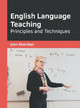 English Language Teaching: Principles and Techniques by John Sheridan 9781682854402
