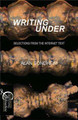 Writing Under: Selections From the Internet Text by Alan Sondheim 9781935978732