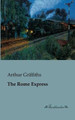 The Rome Express by Arthur Griffiths 9783955630751