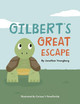 Gilbert's Great Escape by Jonathan Youngberg 9781973625841