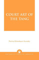 Court Art of the Tang by Patricia Eichenbaum Karetzky 9780761802013