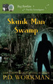 Skunk Man Swamp by P D Workman 9781774680919