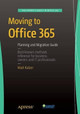 Moving to Office 365: Planning and Migration Guide by Matthew Katzer 9781484211984
