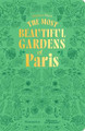 The Most Beautiful Gardens of Paris by Stéphane Marie 9782080447234