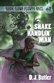 Snake Handlin' Man by D J Butler 9781614753018