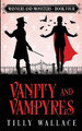 Vanity and Vampyres by Tilly Wallace 9780473550738