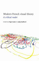 Modern French Visual Theory: A Critical Reader Nigel Saint 9780719081309