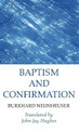 Baptism and Confirmation by Burkhard Neunheuser 9781532670473